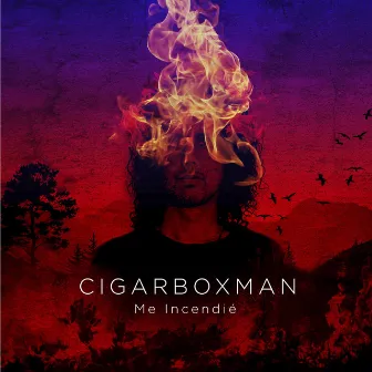 Me Incendié by Cigarbox Man