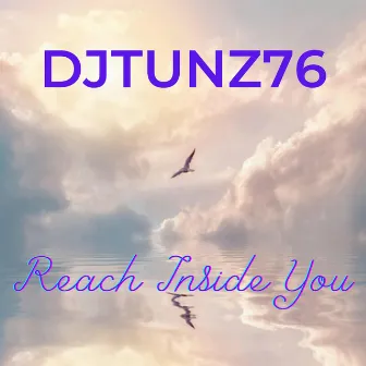 REACH INSIDE YOU by HIGHER POWER ENT.