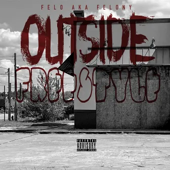 Outside Freestyle by Felo Aka Felony