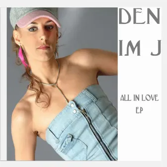 All In Love by Denim J