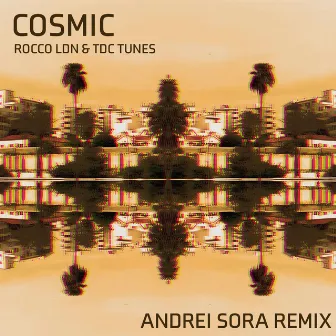 Cosmic (Andrei Sora Remix) by Rocco LDN