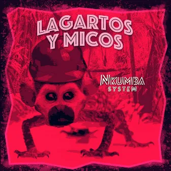 Lagartos y Micos by Nkumba System