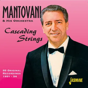 Cascading Strings - 99 Original Recordings 1951 -1954 by Mantovani