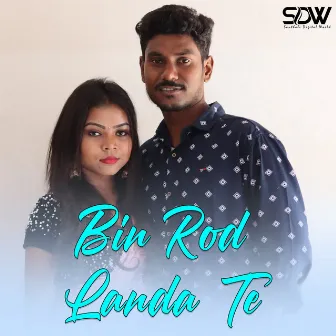 Bin Rod Landa Te by Rajesh Besra