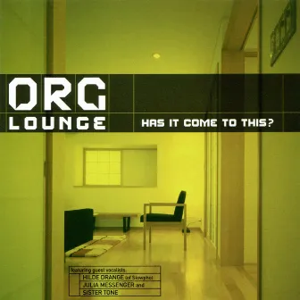 Has It Come To This? by Org Lounge