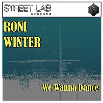 We Wanna Dance by Roni Winter