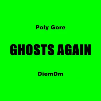 Ghosts Again by Poly Gore