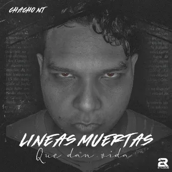 Líneas Muertas Que Dan Vida by Chacho NT