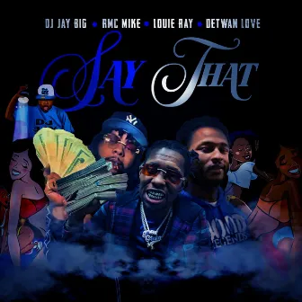 Say That by DJ Jay Big