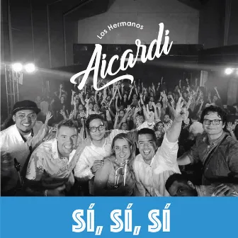 Sí, Sí, Sí by Los Hermanos Aicardi