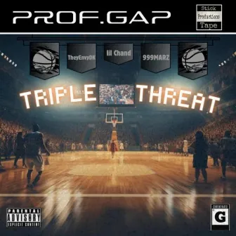 Triple Threat by Prof.GAP