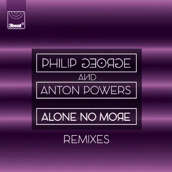 Alone No More (Remixes) by Philip George