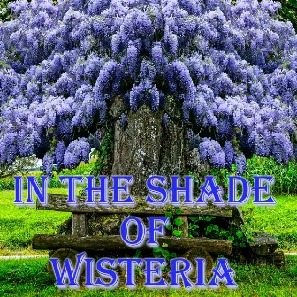 In the Shade of the Wisteria by Unknown Artist