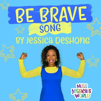 Be Brave by Jessica DeShong