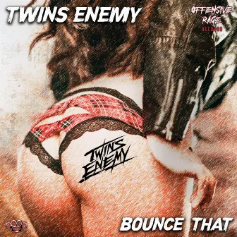 Bounce That by Twins Enemy