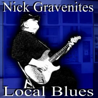 Local Blues by Nick Gravenites