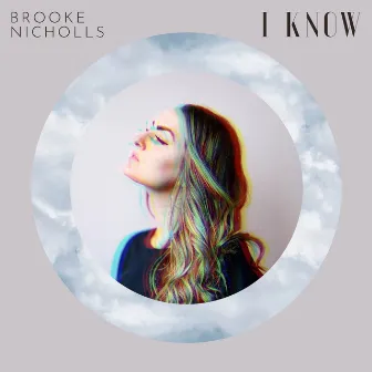 I Know by Brooke Nicholls