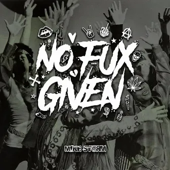 No Fux Given by Mike Storm