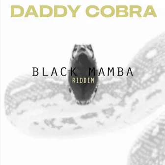 Black Mamba Riddim by Daddy Cobra