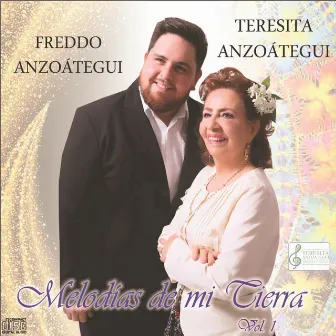 MELODIAS DE MI TIERRA VOL. 1 by TERESITA ANZOÁTEGUI