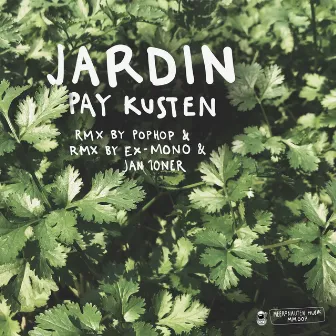 Jardin by Pay Kusten