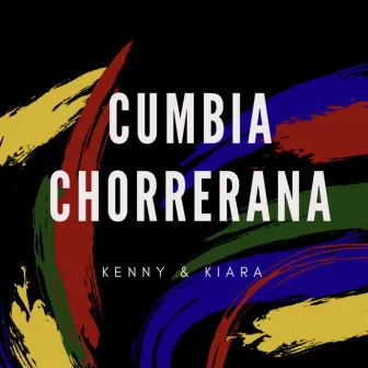 Cumbia Chorrerana by Kenny y Kiara