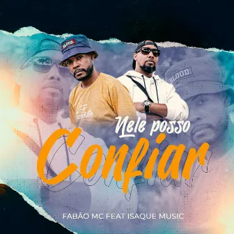 Nele Posso Confiar by Fabão MC