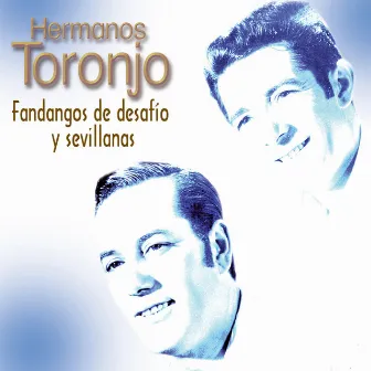 Fandangos de Desafío y Sevillanas by Hermanos Toronjo