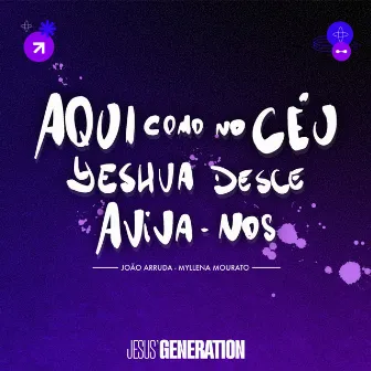 Aqui Como no Céu / Yeshua Desce / Aviva-Nos by Jesus' Generation