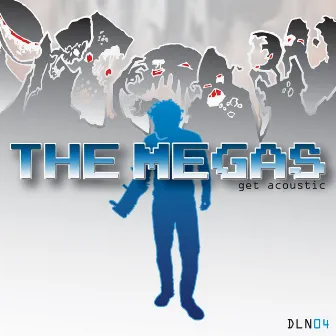 Get Acoustic by The Megas