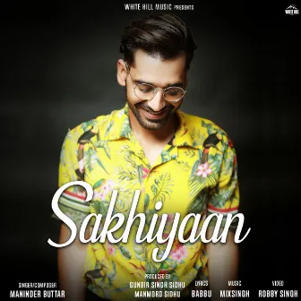 Sakhiyaan by Maninder Buttar