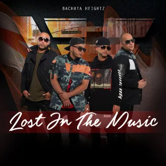 Lost in the Music by Bachata Heightz