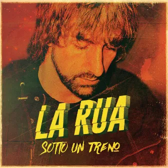 Sotto un treno by La Rua