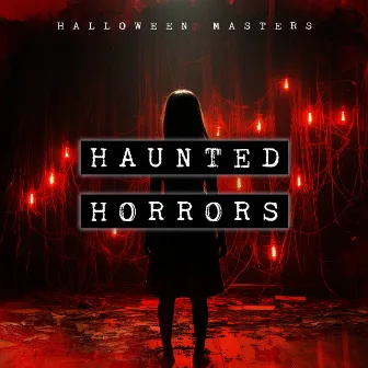 Haunted Horrors by Halloween Masters