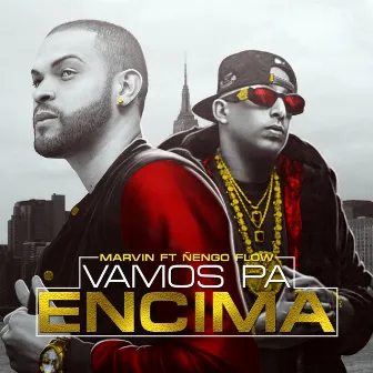 Vamos Pa Encima (feat. Nengo Flow) - Single by Marvin