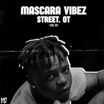 Street OT (The EP) by Mascara Vibez