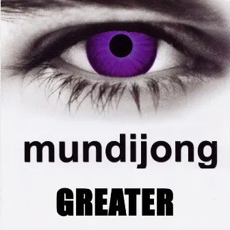 Greater by Mundijong