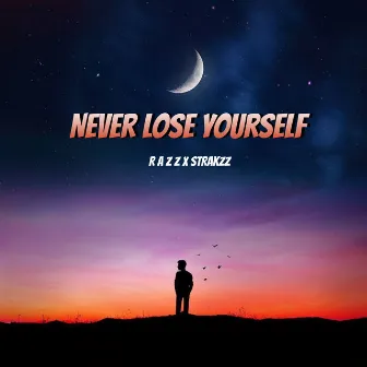 Never Lose Yourself by Strakzz