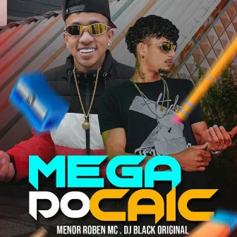 Mega do Caic by Menor Roben Mc