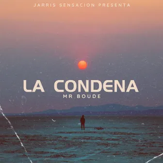 La Condena by Mr Boude