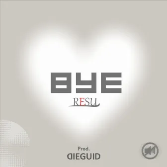 Bye by Resu