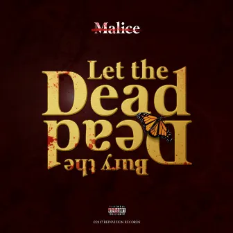 Let the Dead Bury the Dead by No Malice