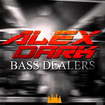 Bass Dealers by Alex Dark