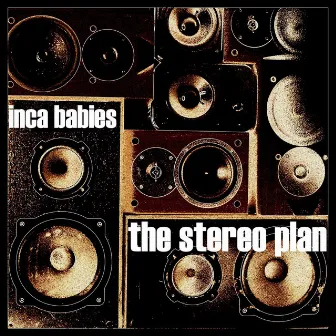 The Stereo Plan by Inca Babies