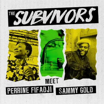 The Subvivors Meet Perrine Fifadji and Sammy Gold by The Subvivors