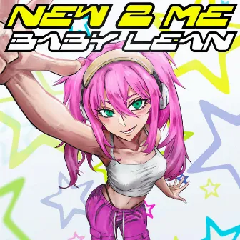 NEW 2 ME by BABY LEAN