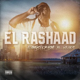 Gangsterism & Blues by El Rashaad