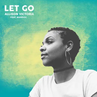 Let Go by Allison Victoria