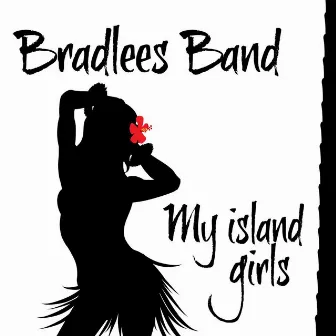 My Island Girls (feat. Hustle Man) by Bradlees Band