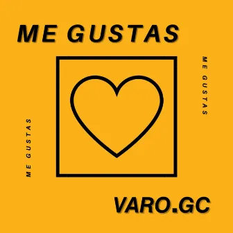 ME GUSTAS by varo.gc